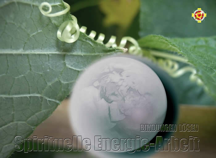 BINDUNGEN LÖSEN - eine SPIRITUELLE ENERGIEARBEIT,BILD