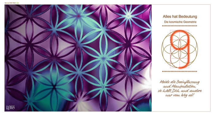 Meide die Beeinflussung und Manipulation, sie hält Dich und andere nur vom Weg ab! Die NEUN symbolisiert die Reinheit der SEELE, die "HALLE DES LICHTS", die dreifache Triade (3x3), höchste ZAHL der Glückseeligkeit und absoluter WAHRHEIT. Sie ist die Umkehrung der SECHS. Sie weist auf unsere weiblichen Aspekte hin. Im Weg des KOSMISCHEN AUFSTIEGS symbolisiert NEUN: Den der "ERLEUCHTUNG". Hier beginnt der KONTAKT zum KOSMISCHEN BEWUSSTSEIN! Zu DEINEM EIGENEN HOHEN SELBST. Sind deine Chakren rein, kannst du deine Kundalini-Kraft erwecken und damit die MERKABA entfalten. Du entfernst dich zunehmend vom eigenen Wollen hin zum freien WÜNSCHEN und bekommst KONTAKT zur GÖTTLICHEN WEISHEIT. Die KOSMISCHE Geometrie - 9