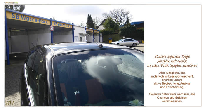 Alltag - Unsere eigenen Wege finden wir nicht in den Fußstapfen anderer. Alles Alltägliche, das auch noch so belanglos erscheint, erfordert unsere aktive Beobachtung, Analyse und Entscheidung. Seien wir daher stets wachsam, alle Chancen und Gefahren wahrzunehmen.