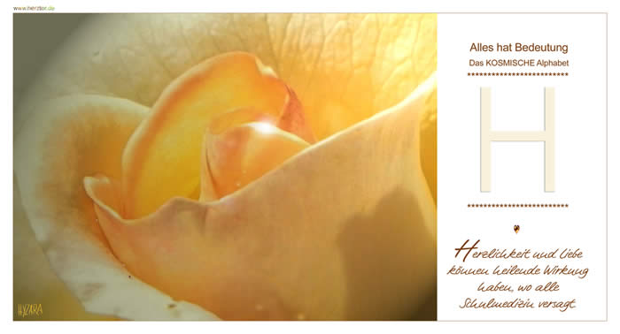 Das KOSMISCHE Alphabet, Herzlichkeit und Liebe können heilende Wirkung haben, wo alle Schulmedizin versagt. Zwei senkrechte Linien von oben kommend, die zu einer stabilen Einheit verbunden sind. Zweimal größte GÖTTLICHE KRAFT des HIMMELS. Einer der kraftvollsten Buchstaben des KOSMISCHEN Alphabets. Er symbolisiert auch den HAUCH GOTTES, mit dem alles Leben durch GOTT geschaffen wurde. Und durch die Verbindung der parallelen Senkrechten, symbolisiert das "H" auch unsere eigene, durch GOTT gegebene GÖTTLICHKEIT. So wie GOTT uns nach seinem Angesicht erschaffen hat, sind wir im Herzen EINS mit IHM. GOTT erhebt sich nicht über uns und ebenso aufrecht sollen wir ihm begegnen. H - Das KOSMISCHE Alphabet