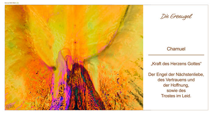 Die Erzengel, Chamuel, „Kraft des Herzens Gottes“, Der Engel der Nächstenliebe, des Vertrauens und der Hoffnung, sowie des Trostes im Leid.  Die Erzengel - 3 CHAMUEL