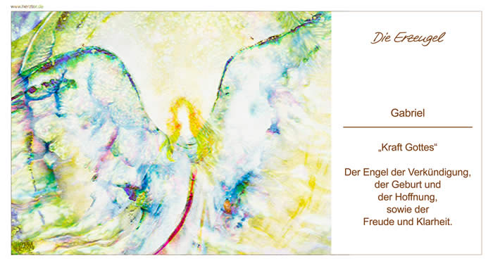 Die Erzengel, Gabriel, „Kraft Gottes“, Der Engel der Verkündigung, der Geburt und der Hoffnung, sowie der Freude und Klarheit.  Die Erzengel - 2 GABRIEL