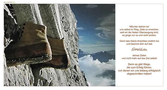 Gipfelwege - Mitunter stehen wir uns selbst im Weg, Ziele zu erreichen, weil wir der festen Überzeugung sind, es ginge nur so und nicht anders. Dann lass Deine Ansichten endlich los und besinne dich auf das Erreichen deines Zieles und nicht mehr auf das Ziel selbst! Denn es gibt Wege, die zum Erfolg führen, von denen wir uns bislang erfolgreich abgeschnitten haben.
