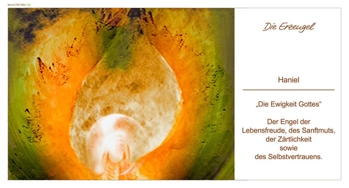 Die Erzengel - 6 HANIEL - „Die Ewigkeit Gottes“, Der Engel der Lebensfreude, des Sanftmuts, der Zärtlichkeit sowie des Selbstvertrauens.