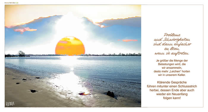 Klärung - Probleme und Schwierigkeiten sind dann einfacher zu lösen, wenn sie auftreten. Je größer die Menge der Belastungen wird, die wir ansammeln, desto mehr „Leichen“ horten wir in unserem Keller. Klärende Gespräche führen mitunter einen Schlussstrich herbei, dessen Ende aber auch wieder ein Neuanfang folgen kann!