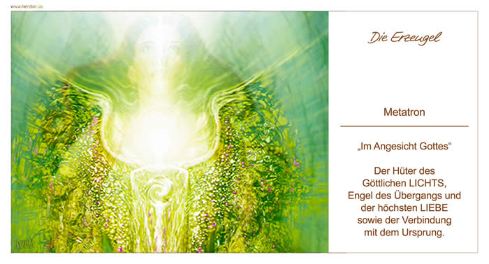 Die Erzengel, Metatron, „Im Angesicht Gottes“, Der Hüter des Göttlichen LICHTS, Engel des Übergangs und der höchsten LIEBE sowie der Verbindung mit dem Ursprung.  Die Erzengel - 8 METATRON