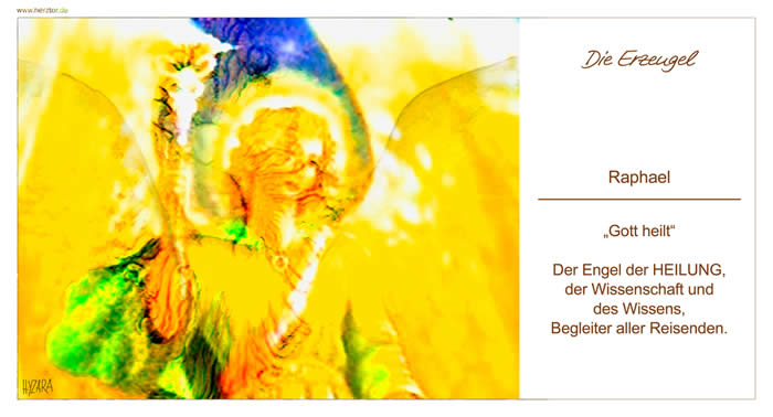 Die Erzengel, Raphael, „Gott heilt“, Der Engel der HEILUNG, der Wissenschaft und des Wissens, Begleiter aller Reisenden.  Die Erzengel - 1 RAPHAEL