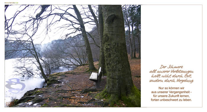 . Vergebung - Der Schmerz all unserer Verletzungen heilt nicht durch Zeit, sondern durch Vergebung. Nur so können wiraus unserer Vergangenheit - für unsere Zukunft lernen, fortan unbeschwert zu leben.