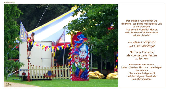 Ehrlicher Humor - Der ehrliche Humor öffnet uns die Pforte, das tiefste menschliche Leid  zu durchdringen. Gott schenkte uns den Humor, weil die reinste Freude auch die reinste Liebe ist. Im Humor liegt die höchste Heilkraft. Nichts ist lösender, als von ganzem Herzen zu lachen.Doch achte sehr darauf, keinem falschen Humor zu unterliegen, der sich nur über andere lustig macht und  dem eigenen Zweck der Bereicherung dient.